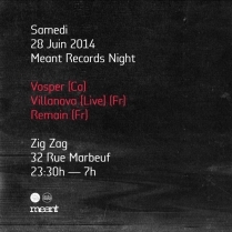 Soiree Paris - Meant Label Night w/ Vosper  Villanova  Remain - 28/06/2014 - Electro - Zig Zag Club