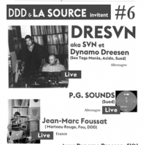 Soiree Paris - DDD et La Source invitent #6 W/ DRESVN  P.G. SOUNDS  DYNAMO DREESEN  THE HUSTLER  SVN  JEAN-MARC FOUSSAT - 25/06/2014 - House Techno - Java (La)