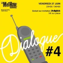 Soiree Paris - DIALOGUE #4 INVITE BLOC & PROSPECTOR - 27/06/2014 - Electro House Techno - Machine Du Moulin Rouge (La)