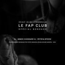 Soiree Paris - 04ϟ07 Le Tag Parfait présente : LE FAP CLUB SPECIAL BONDAGE w/ Gonzo x Dickdard • Peter&Steven •RopeSession - 04/07/2014 - Electro House - ParisParis Club