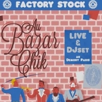 Soiree Paris - Factory Stock #3 W/ Au Bazar Chic • Team Factory • ABC - 26/06/2014 - Hip Hop - Demory Paris
