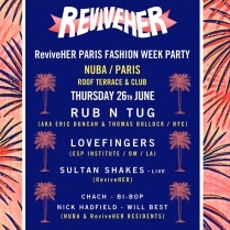 Soiree Paris - ReviveHER PARIS FASHION WEEK PARTY /W Rub N Tug • Lovefingers • Sultan Shakes - 26/06/2014 - Electro - Nuba