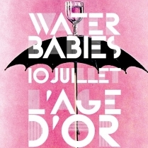 Concert Paris - Water Babies Band - 10/07/2014 - Rock Pop - Age d\'Or (L\')