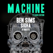 Soiree Paris -  Machine W/ Ben Sims  Sigha - 22/08/2014 - Techno - Machine Du Moulin Rouge (La)