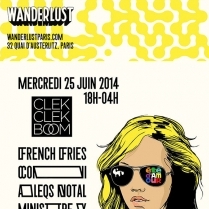 Soiree Paris - ÉTÉ D'AMOUR CLEKCLEKBOOM W/ French Fries • Coni • Aleqs Notal • MInistre X • Jean Nipon • The Boo - 25/06/2014 - Electro Nu-Disco - Wanderlust