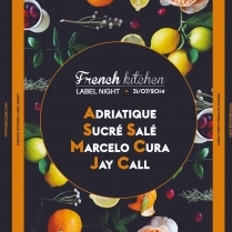 Soiree Paris - FRENCH KITCHEN w/ ADRIATIQUE  MARCELO CURA  JAY CALL  SUCR SAL - 31/07/2014 - Techno - Rex Club (Le)