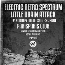 Concert Paris - Electric Retro Spectrum & Little Brain Attack  - 04/07/2014 - Rock Psychdlique - ParisParis Club