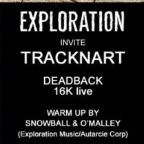 Soiree Paris - EXPLORATION invite TRACKNART w/ Deadback live & 16K  - 02/07/2014 - Techno - Batofar (Le)