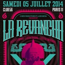 Soiree Paris - La Revancha W/ GeT • Hector Pizzaro aka Soy Manduka • Inti - 05/07/2014 - Digital Cumbia Tech House - Club 56 (Le)