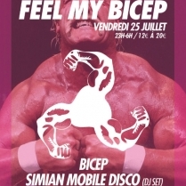 Soiree Paris -  FEEL MY BICEP W/ BICEP  SIMIAN MOBILE DISCO  MANDAR - 25/07/2014 - UK House Disco - Machine Du Moulin Rouge (La)