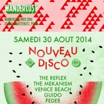 Soiree Paris - NOUVEAU DISCO : THE REFLEX  THE MEKANISM  VENICE BEACH  GUIDO  FEDER - 30/08/2014 - Electro, Disco - Wanderlust