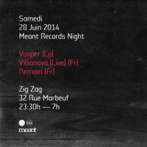 Soiree Paris - Meant Label Night w/ Vosper  Villanova  Remain - 28/06/2014 - Electro - Zig Zag Club