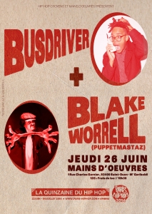 Concert Paris - PARIS HIP HOP 2014 W/ BUS DRIVER  BLAKE WORRELL - 26/06/2014 - Hip-Hop - Mains d\'oeuvres