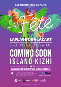 Concert Paris - Les Disquaires de Paris prsentent : La Fte ! W/ COMING SOON  ISLAND KIZHI  BALADES SONORES  LINTERNATIONAL RECORDS  la source - 26/06/2014 - Indie Rock Pop - Plage du Glazart (La)