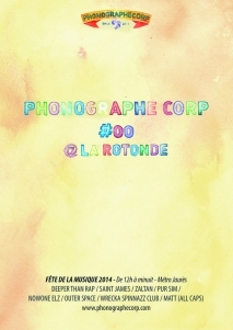 Soiree Paris - PHONOGRAPHE CORP FTE LA MUSIQUE W/ MATT  ZALTAN  WRECKA SPINNAZ CLUB  LECAPTAINNEMO  NOUMZEE  OUTER SPACE  PURSIM  - 21/06/2014 - House Techno Rap - Rotonde (La)