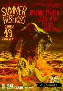Concert Paris - SUMMER HERE KIDS KONGFUZI W/ Oiseaux Tempte  Jean Jean  Baston  Deux Boules Vanille - 19/07/2014 - Rock - Trabendo (Le)