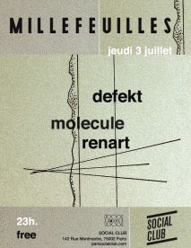 Soiree Paris - Mille Feuilles w/ Defekt  Molecule  Renart - 03/07/2014 - Techno - Social Club (Le)