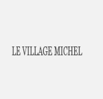 Village Michel (Le) - Région Parisienne
