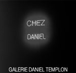 Galerie Daniel Templon  - Paris