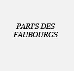 Pari's des Faubourgs (Le) - Région Parisienne