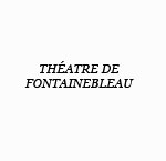 Thatre de Fontainebleau - Rgion Parisienne